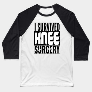 Knee Surgery Baseball T-Shirt